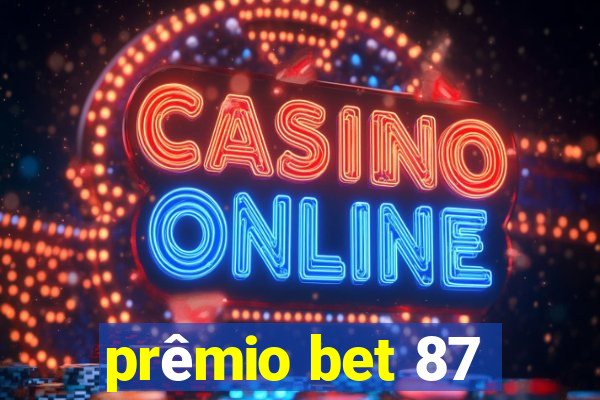 prêmio bet 87