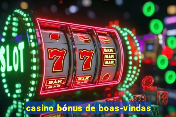 casino bónus de boas-vindas