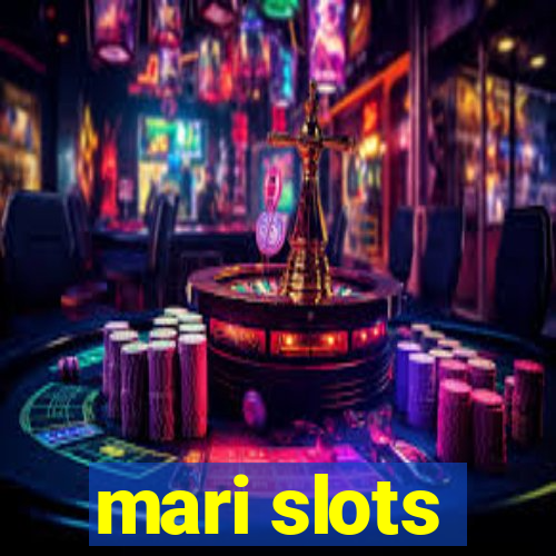 mari slots