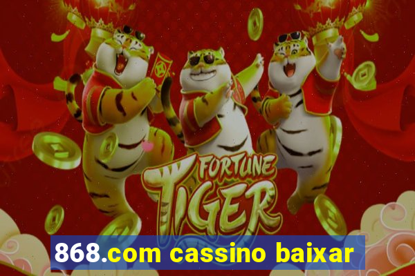 868.com cassino baixar