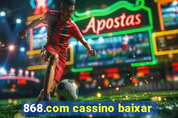 868.com cassino baixar