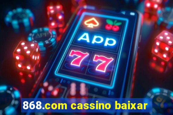 868.com cassino baixar