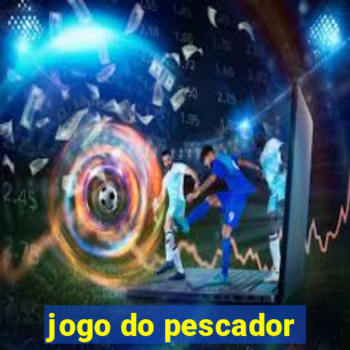 jogo do pescador