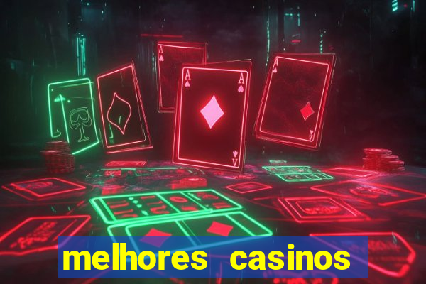 melhores casinos online com b么nus de registo