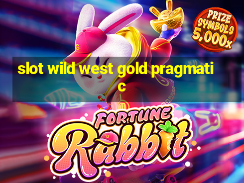 slot wild west gold pragmatic