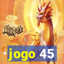 jogo 45