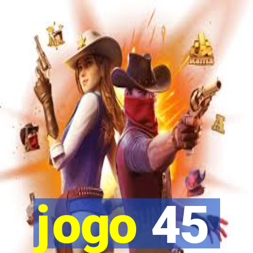 jogo 45