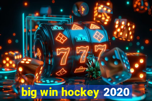 big win hockey 2020