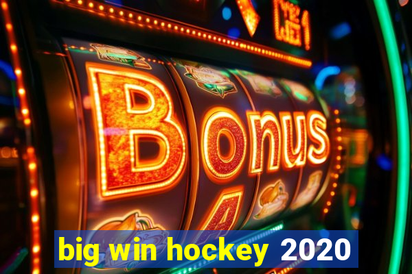 big win hockey 2020