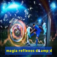 magia reflexos d&d