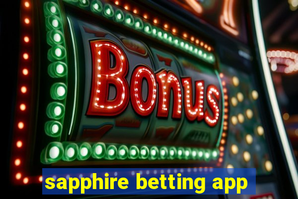 sapphire betting app