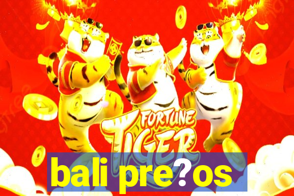 bali pre?os