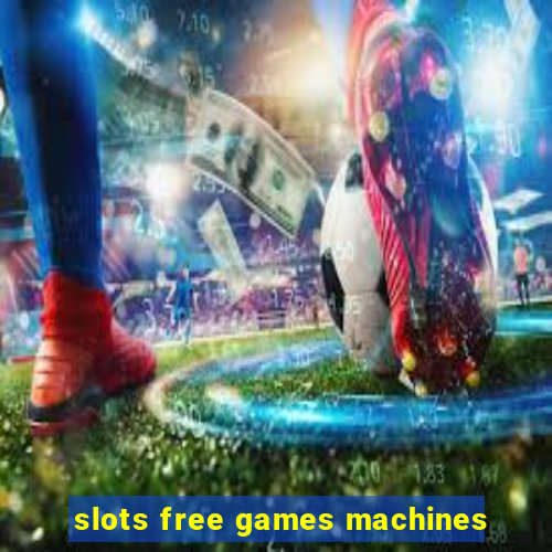 slots free games machines