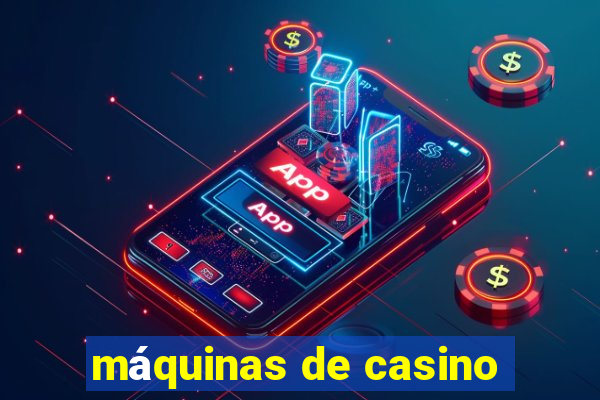 máquinas de casino