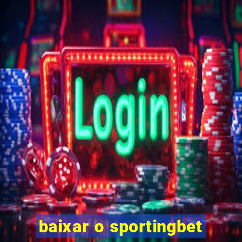 baixar o sportingbet