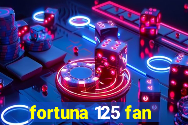 fortuna 125 fan