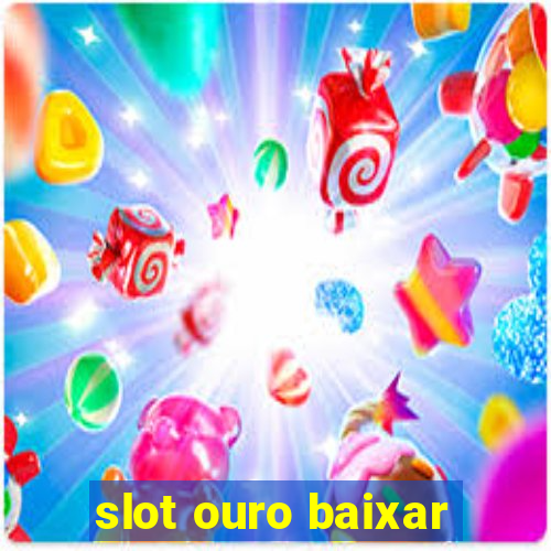 slot ouro baixar