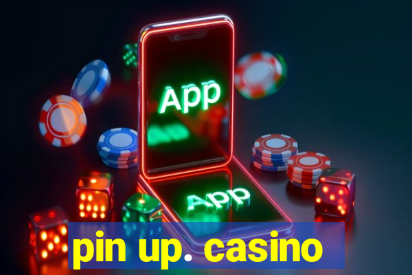 pin up. casino