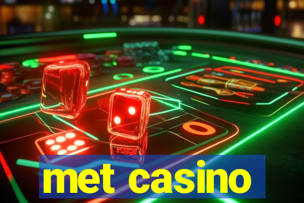 met casino