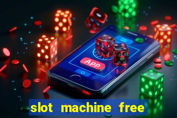 slot machine free no download