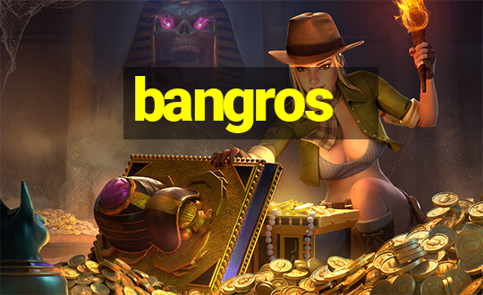 bangros