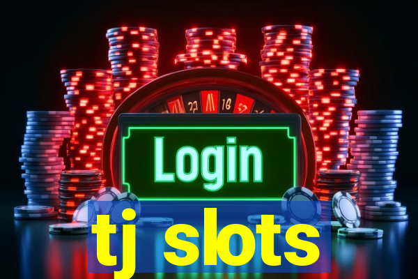 tj slots