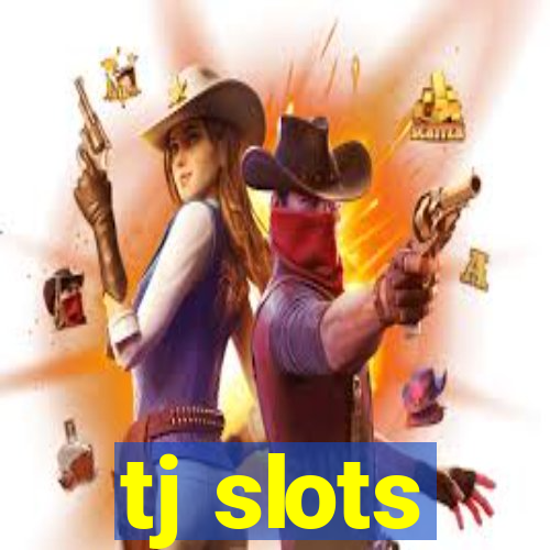 tj slots