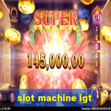 slot machine igt