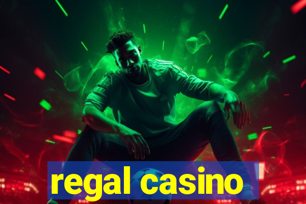 regal casino