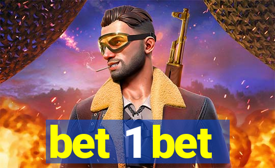 bet 1 bet