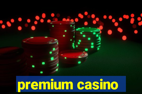 premium casino