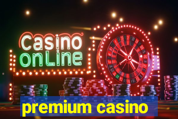 premium casino