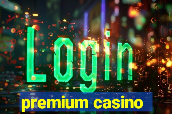 premium casino