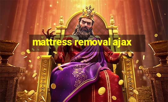 mattress removal ajax