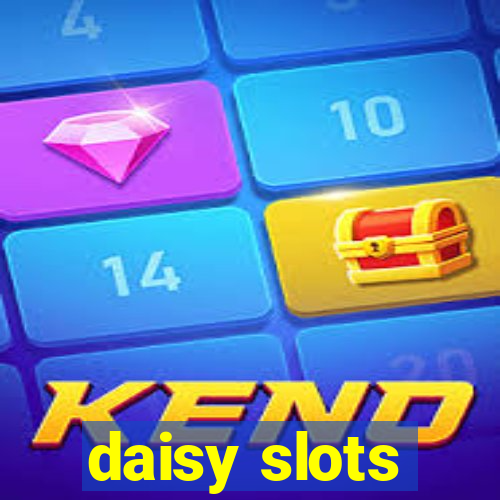 daisy slots