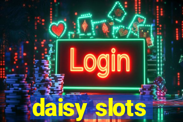 daisy slots