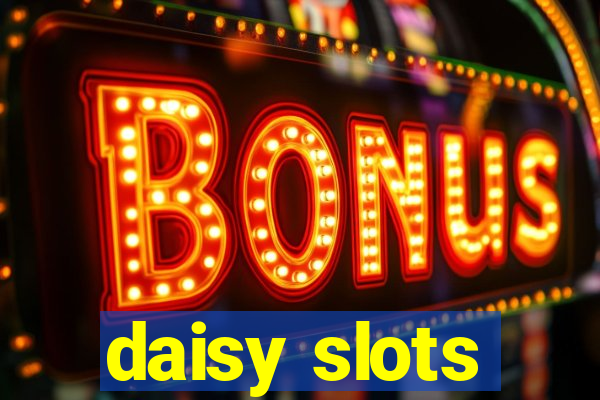 daisy slots