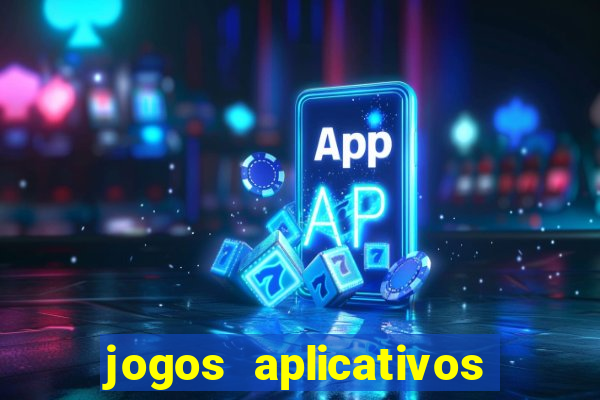 jogos aplicativos para ganhar dinheiro