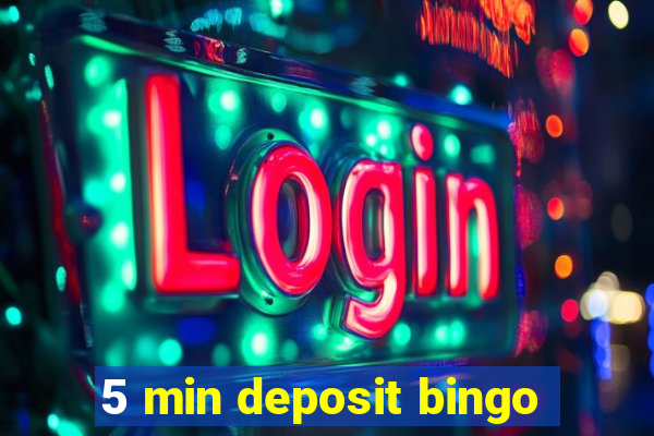 5 min deposit bingo