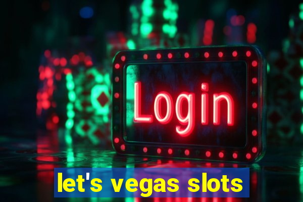 let's vegas slots