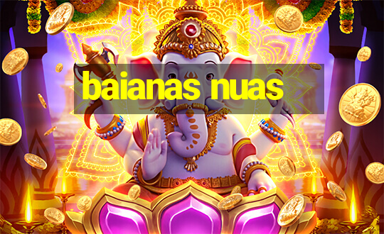 baianas nuas