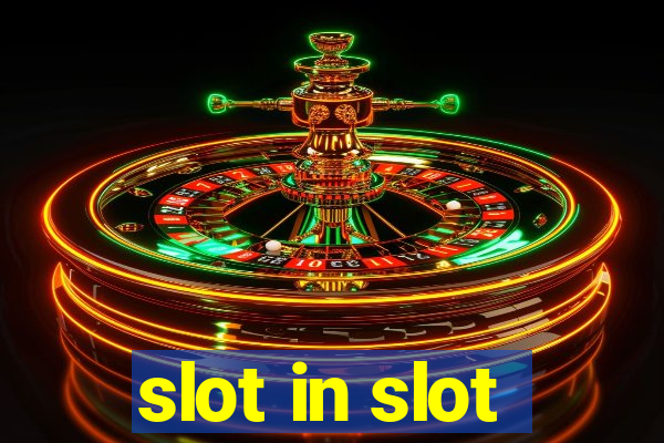 slot in slot