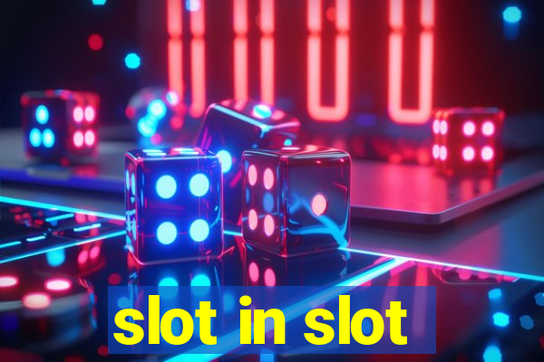 slot in slot