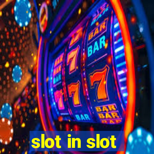 slot in slot