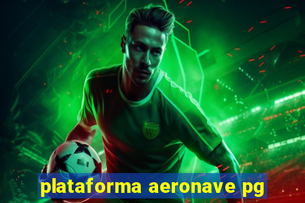 plataforma aeronave pg