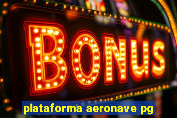 plataforma aeronave pg