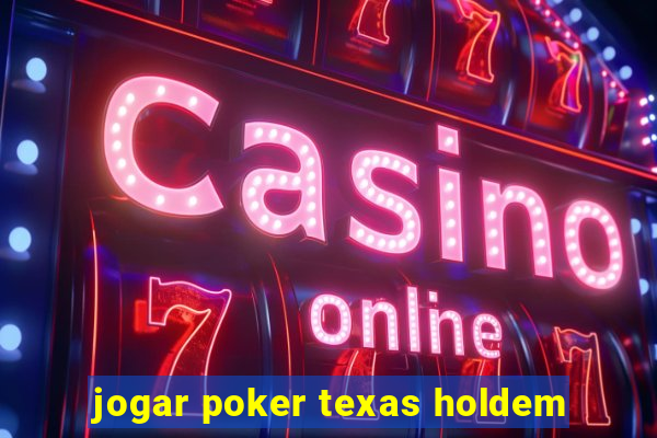 jogar poker texas holdem