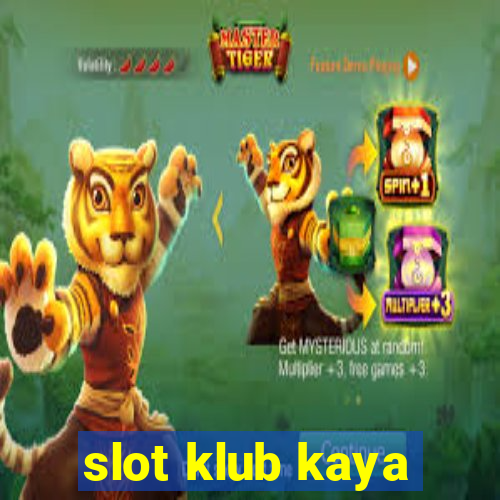 slot klub kaya