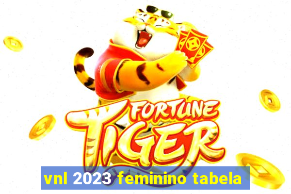 vnl 2023 feminino tabela