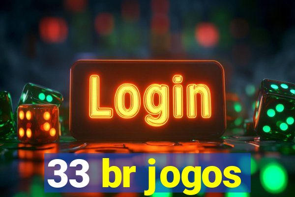 33 br jogos